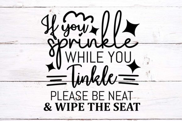 Bathroom Quote - If You Sprinkle SVG Review