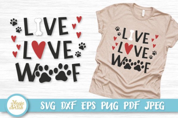 Live Love Woof Shirt Design for Crafts and Graphics