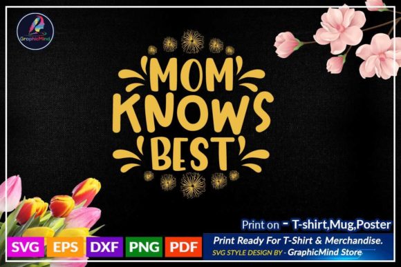 Mom Knows Best SVG T-Shirt Quote for Crafts and Graphics