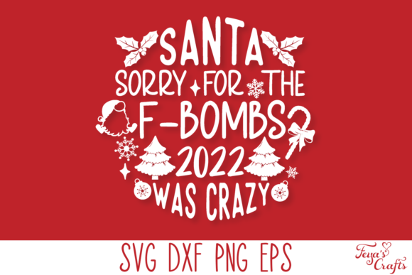 Santa Sorry for the F-bombs 2022 SVG - A Fun Graphic Design Asset for Crafts