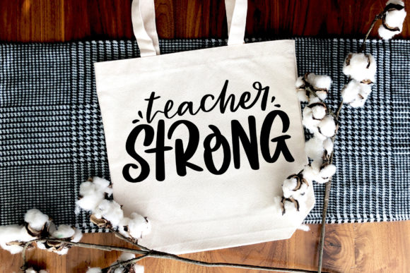 Teacher Strong SVG Teacher Gift Quote Graphics for Crafts